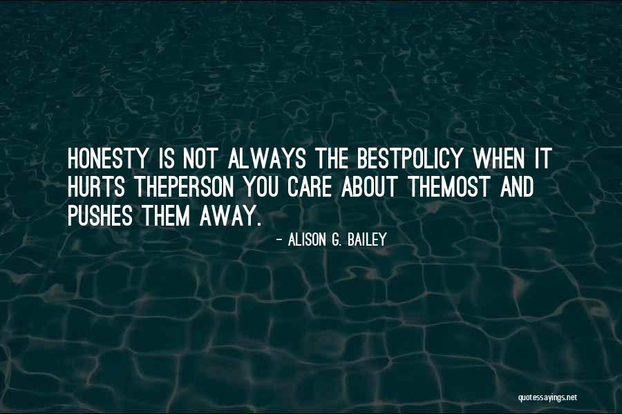 If It Hurts You Still Care Quotes By Alison G. Bailey If It Hurts You Still Care Quotes By Alison G. Bailey
