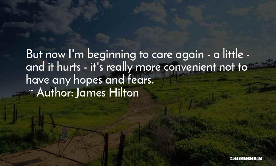 If It Hurts You Still Care Quotes By James Hilton