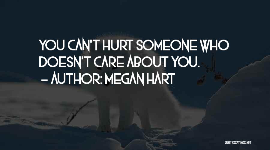 If It Hurts You Still Care Quotes By Megan Hart