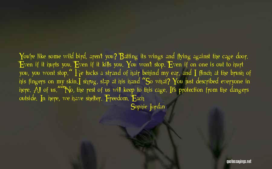 If It Hurts You Still Care Quotes By Sophie Jordan If It Hurts You Still Care Quotes By Sophie Jordan