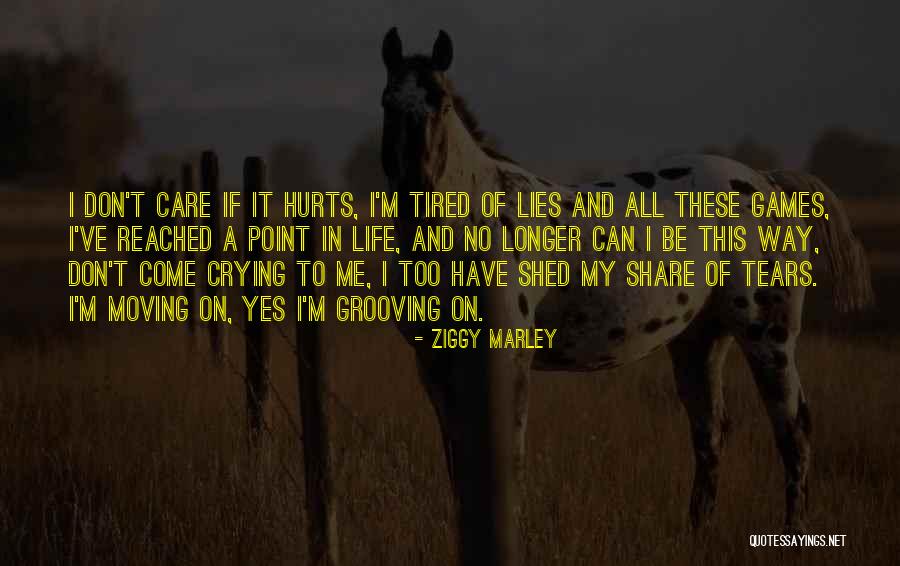 If It Hurts You Still Care Quotes By Ziggy Marley