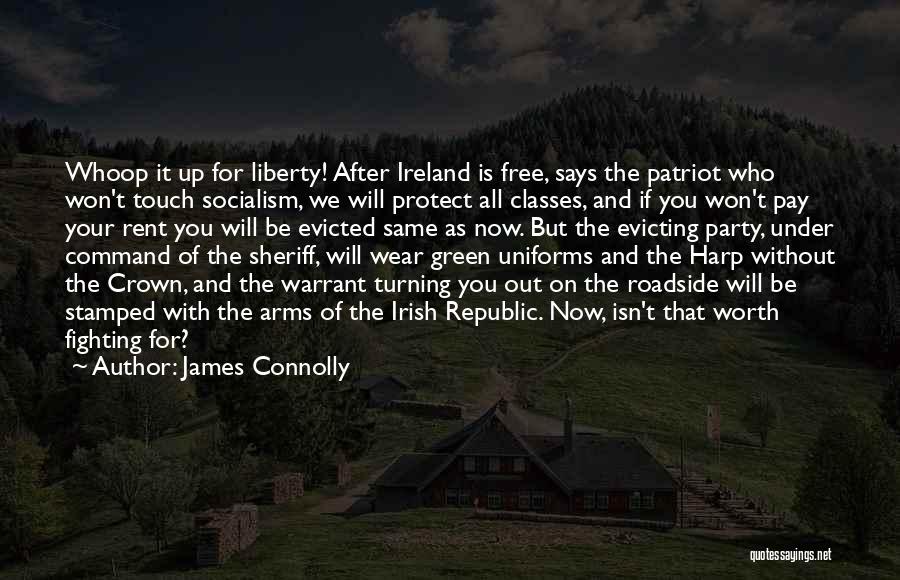 If It Is Worth Fighting For Quotes By James Connolly