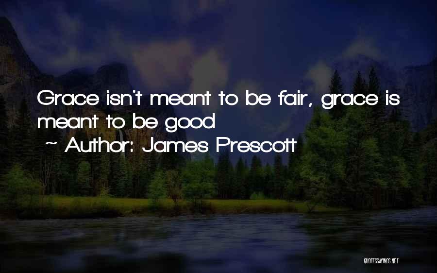 If It Isn't Meant To Be Quotes By James Prescott