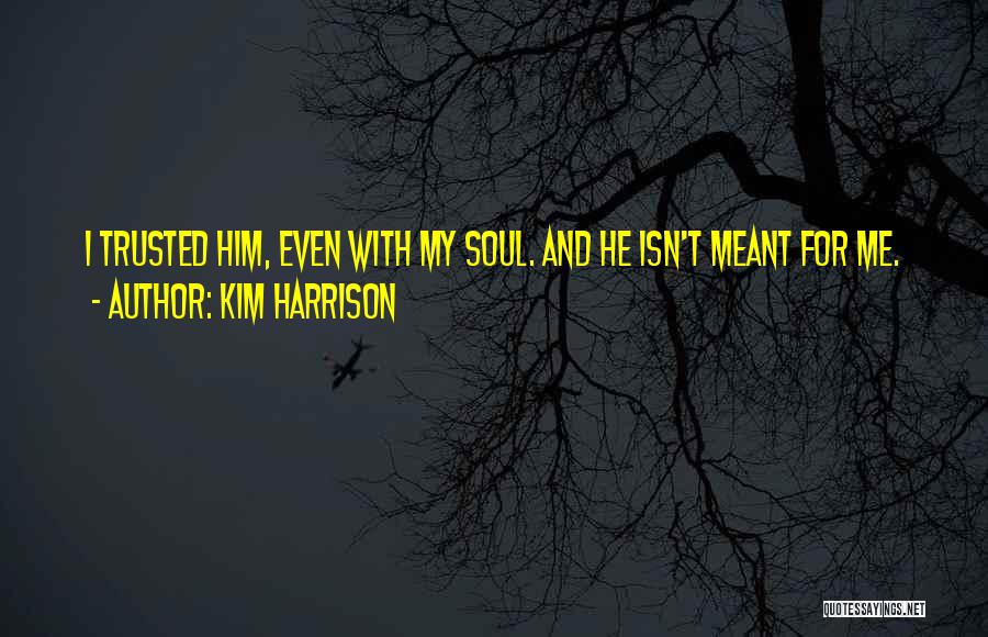 If It Isn't Meant To Be Quotes By Kim Harrison