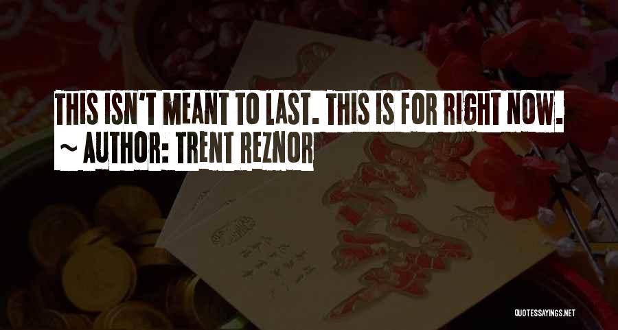 If It Isn't Meant To Be Quotes By Trent Reznor