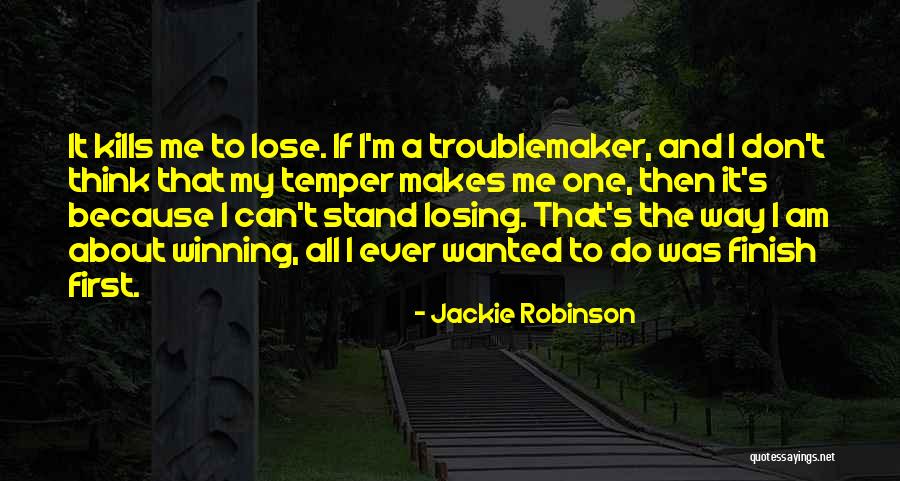 If It Kills Me Quotes By Jackie Robinson If It Kills Me Quotes By Jackie Robinson