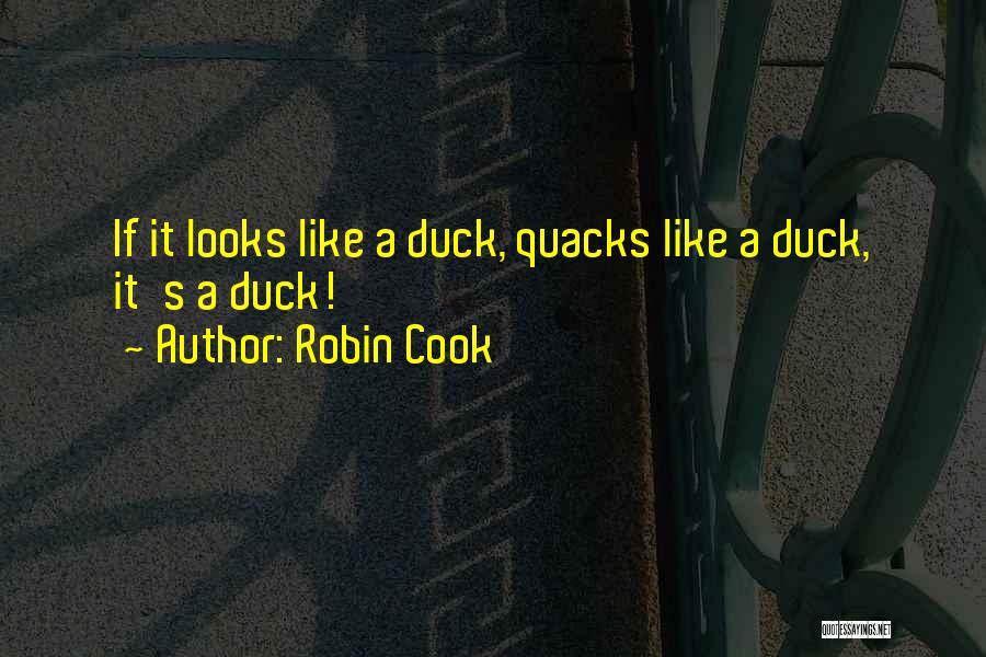 If It Looks Like A Duck Quotes By Robin Cook