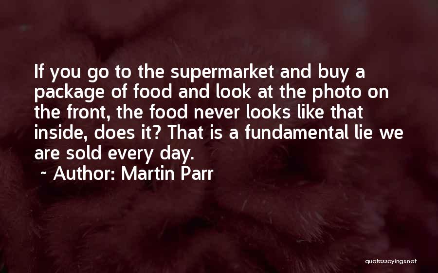 If It Looks Like Quotes By Martin Parr