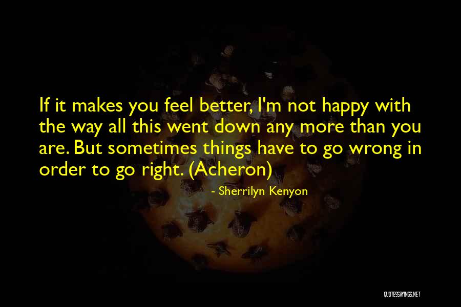 If It Makes You Happy Quotes By Sherrilyn Kenyon If It Makes You Happy Quotes By Sherrilyn Kenyon