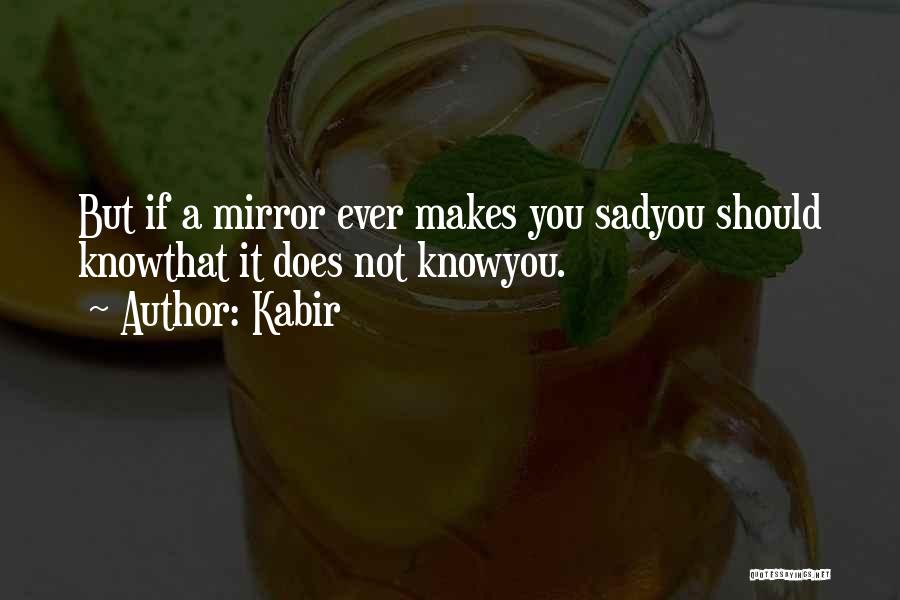 If It Makes You Sad Quotes By Kabir