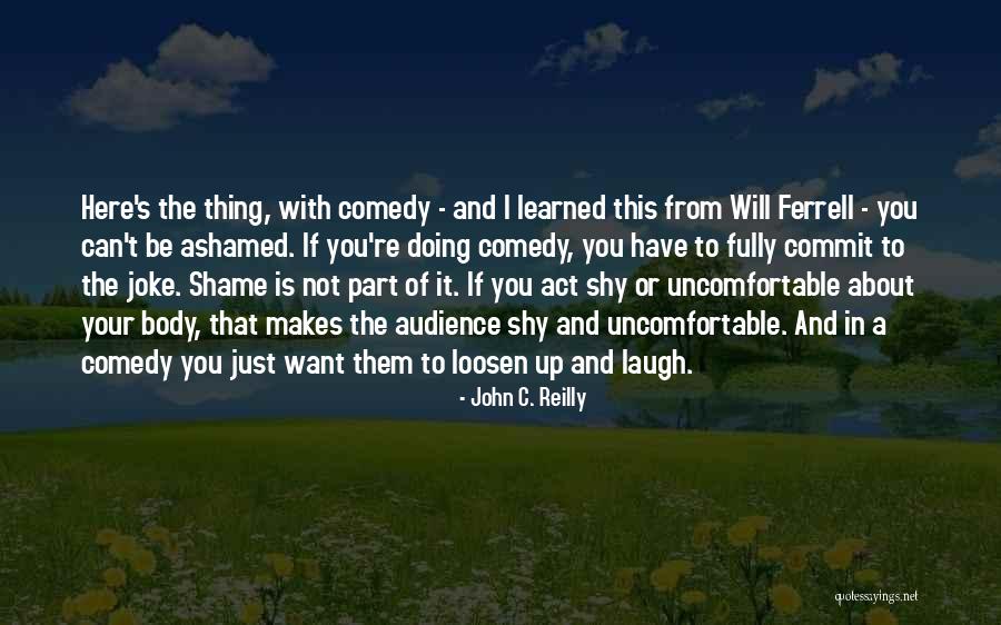 If It Makes You Uncomfortable Quotes By John C. Reilly If It Makes You Uncomfortable Quotes By John C. Reilly