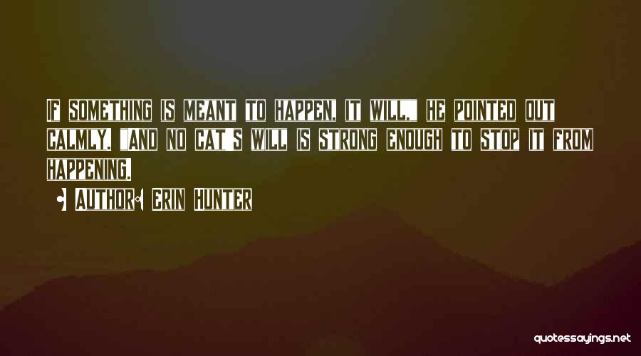 If It Meant Will Happen Quotes By Erin Hunter