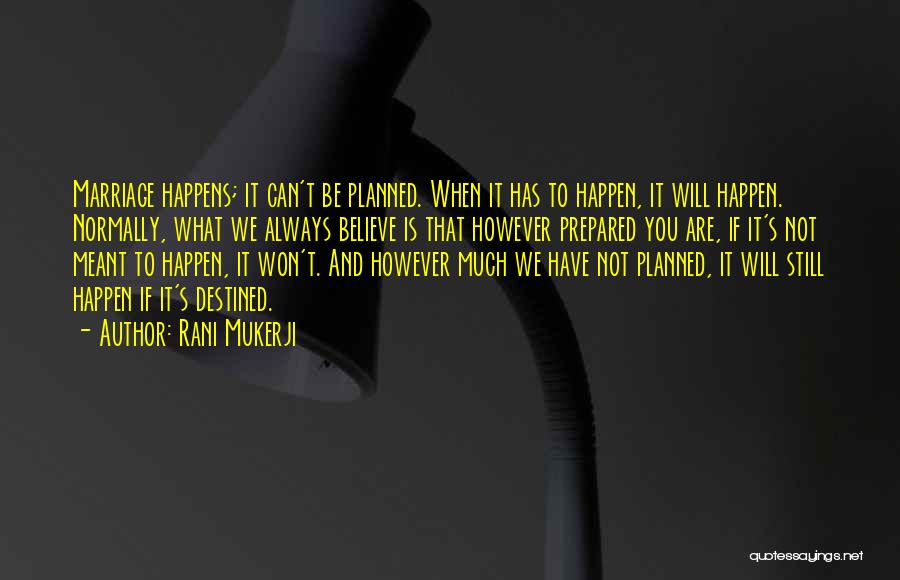 If It Meant Will Happen Quotes By Rani Mukerji