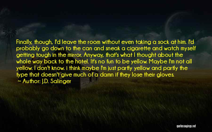 If It Not Fun Quotes By J.D. Salinger