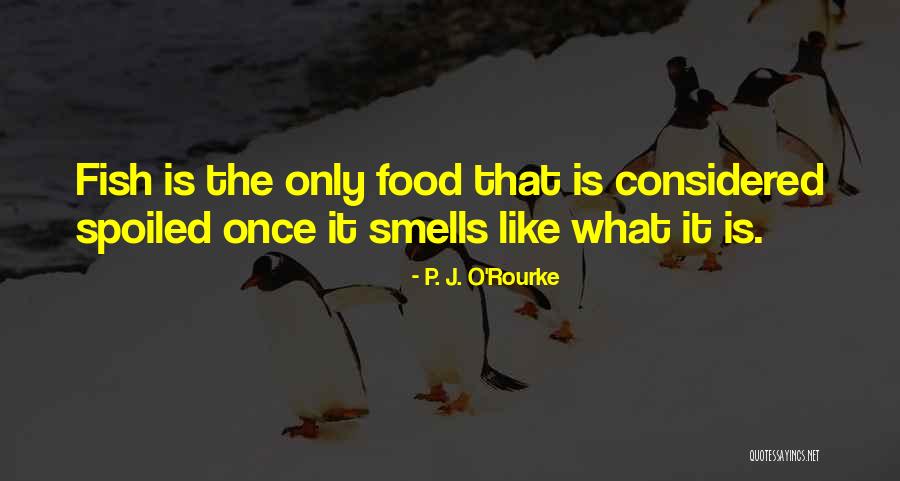 If It Smells Like Fish Quotes By P. J. O'Rourke