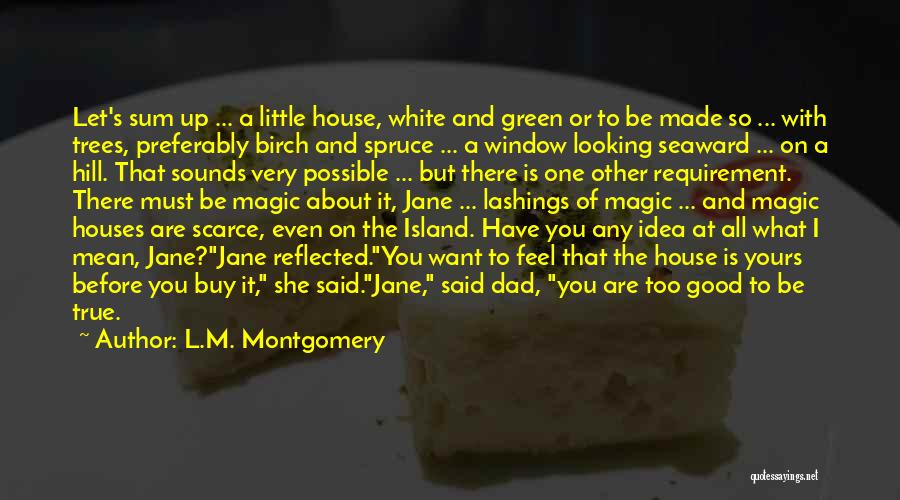 If It Sounds Too Good To Be True Quotes By L.M. Montgomery