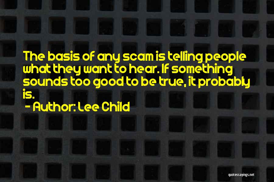 If It Sounds Too Good To Be True Quotes By Lee Child