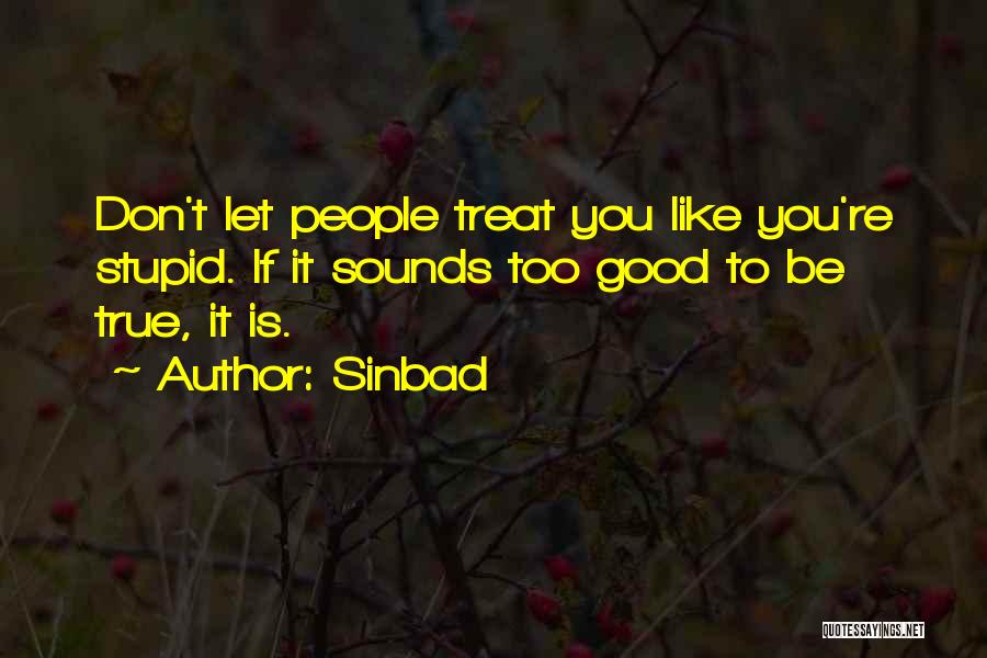 If It Sounds Too Good To Be True Quotes By Sinbad