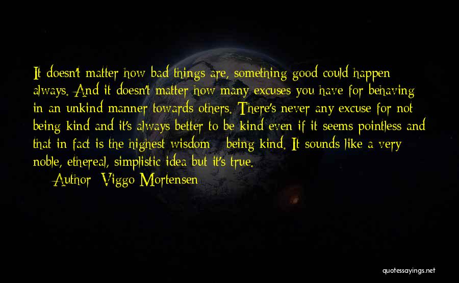 If It Sounds Too Good To Be True Quotes By Viggo Mortensen