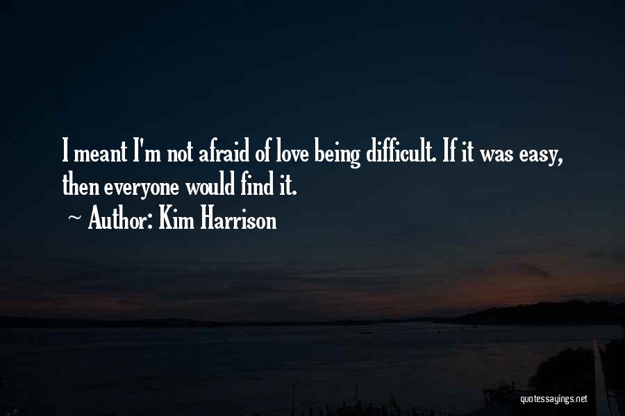 If It Was Meant To Be Easy Quotes By Kim Harrison