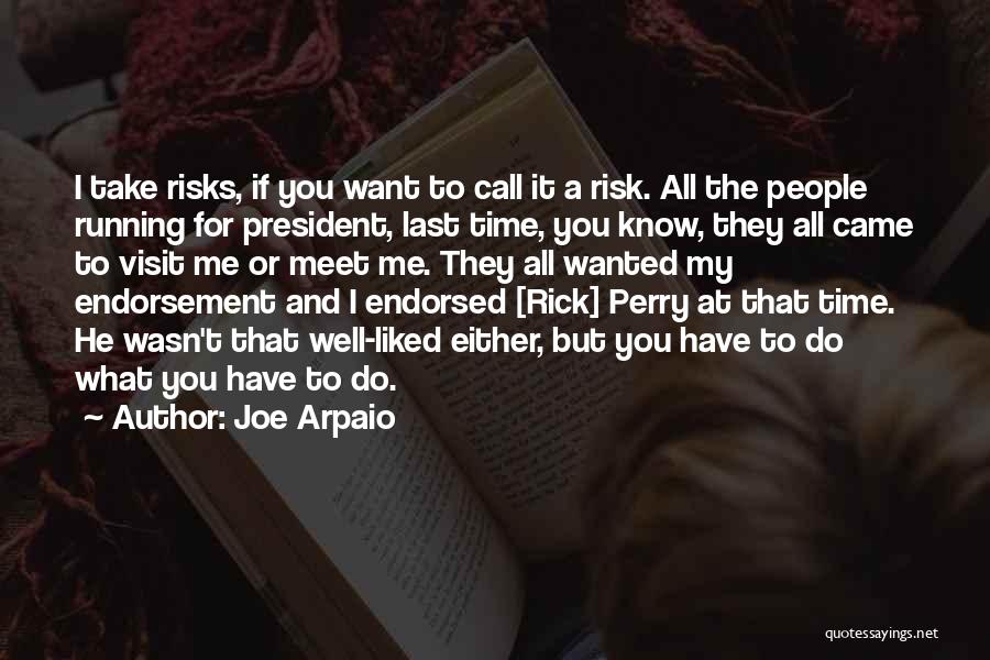 If It Wasn For You Quotes By Joe Arpaio