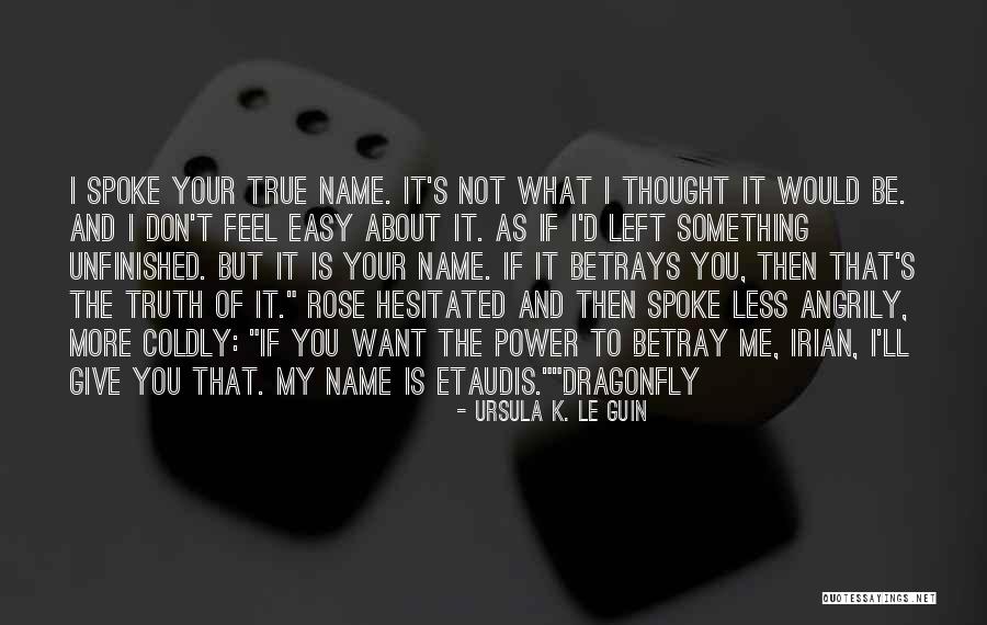 If It's Easy I Don't Want It Quotes By Ursula K. Le Guin If It's Easy I Don't Want It Quotes By Ursula K. Le Guin