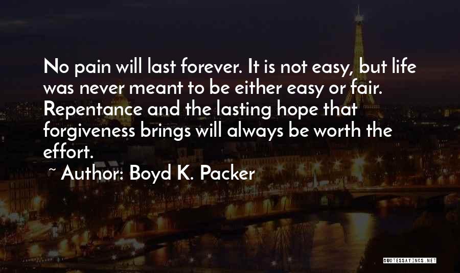 If It's Easy It's Not Worth Quotes By Boyd K. Packer