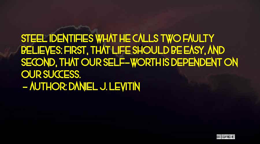 If It's Easy It's Not Worth Quotes By Daniel J. Levitin