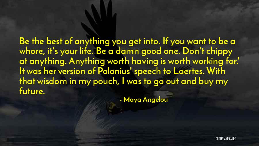 If It's For The Best Quotes By Maya Angelou