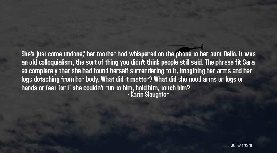 If It's For You Quotes By Karin Slaughter