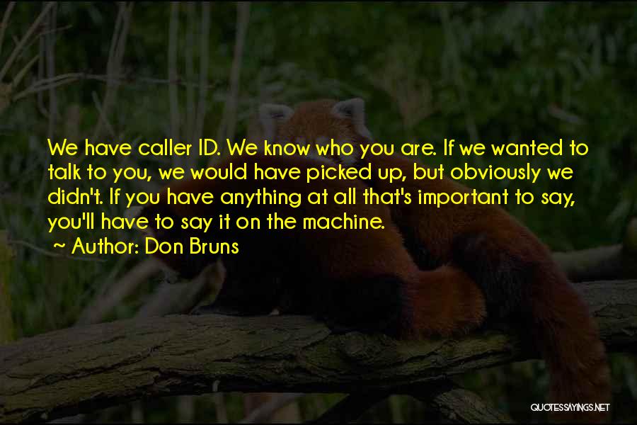 If It's Important Quotes By Don Bruns