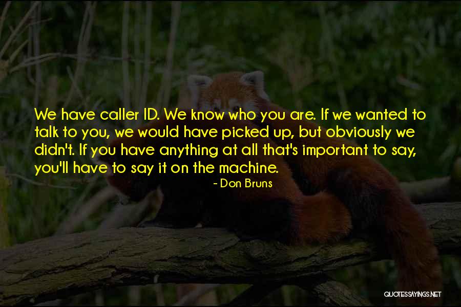 If It's Important Quotes By Don Bruns