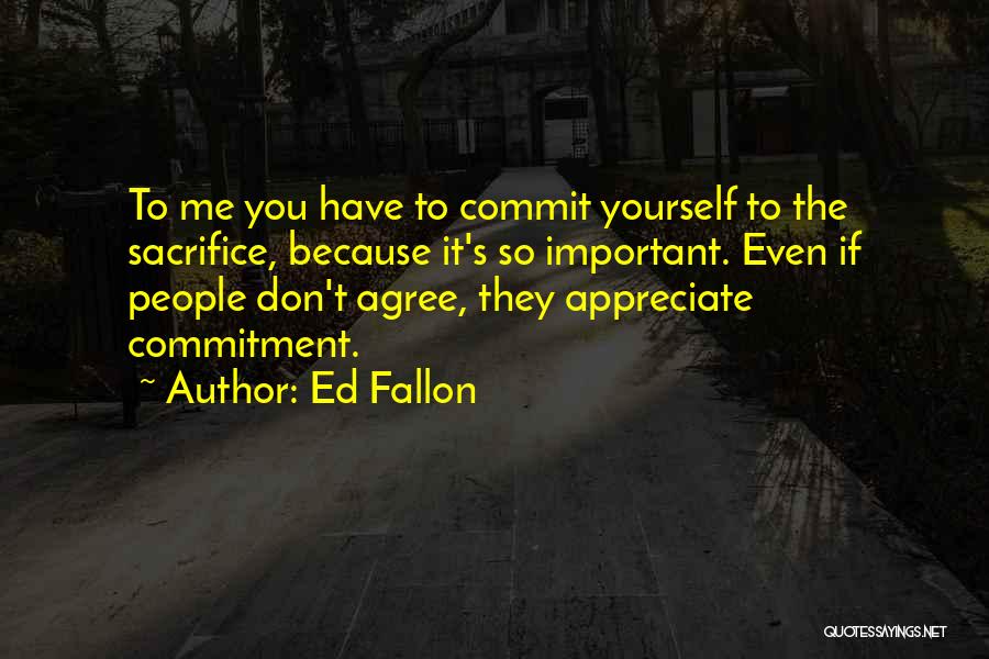 If It's Important Quotes By Ed Fallon