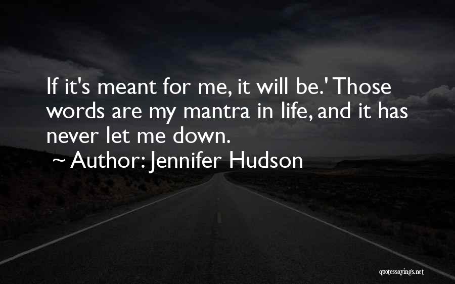 If It's Meant For Me Quotes By Jennifer Hudson