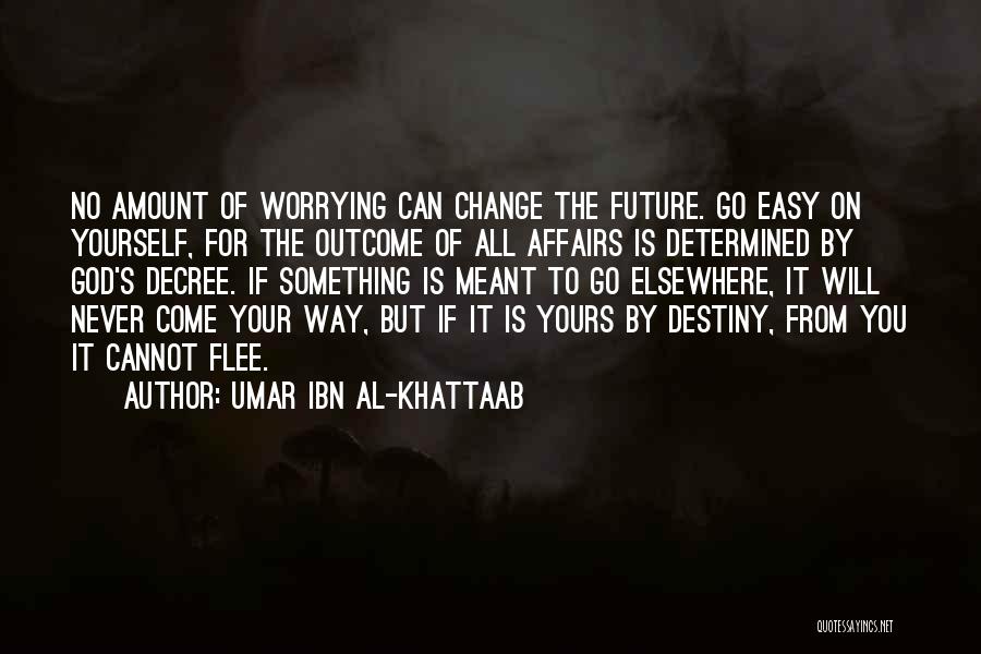 If It's Meant For You Quotes By Umar Ibn Al-Khattaab