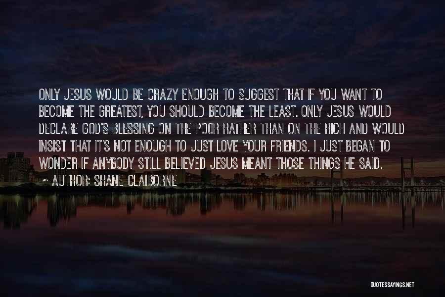 If It's Meant To Be Quotes By Shane Claiborne