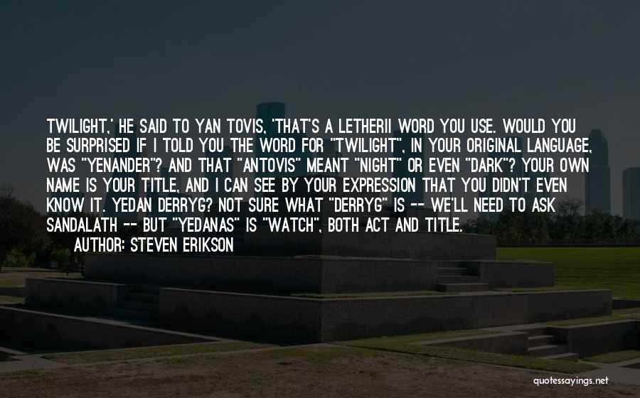 If It's Meant To Be Quotes By Steven Erikson