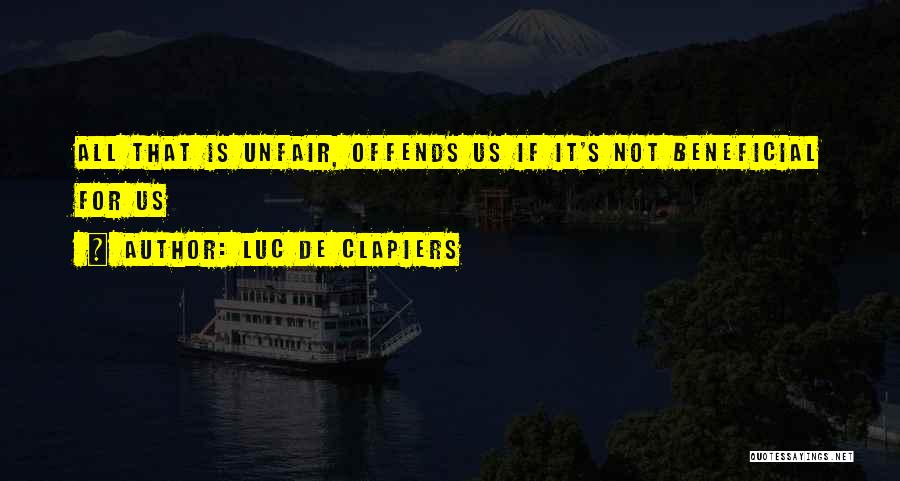 If It's Not Beneficial Quotes By Luc De Clapiers