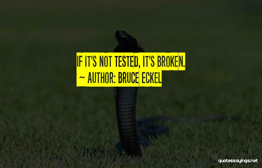 If It's Not Broken Quotes By Bruce Eckel