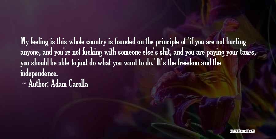 If It's Not Hurting Quotes By Adam Carolla
