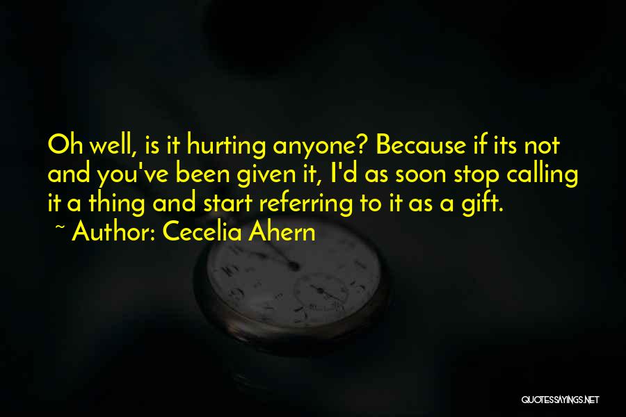 If It's Not Hurting Quotes By Cecelia Ahern