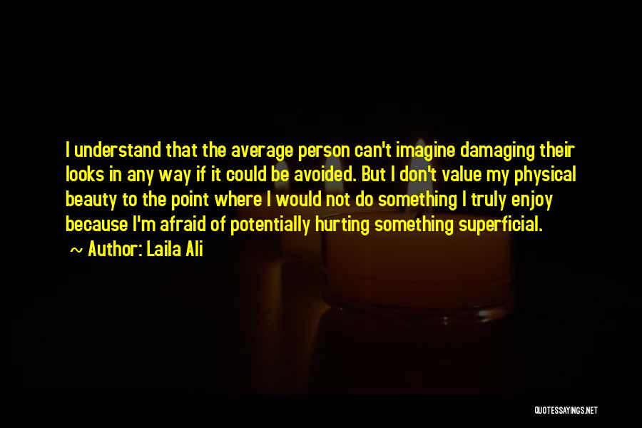If It's Not Hurting Quotes By Laila Ali