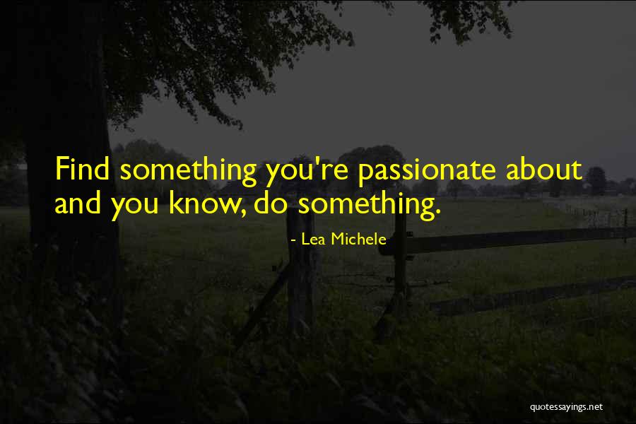 If Its Not Passionate Love Quotes By Lea Michele If Its Not Passionate Love Quotes By Lea Michele
