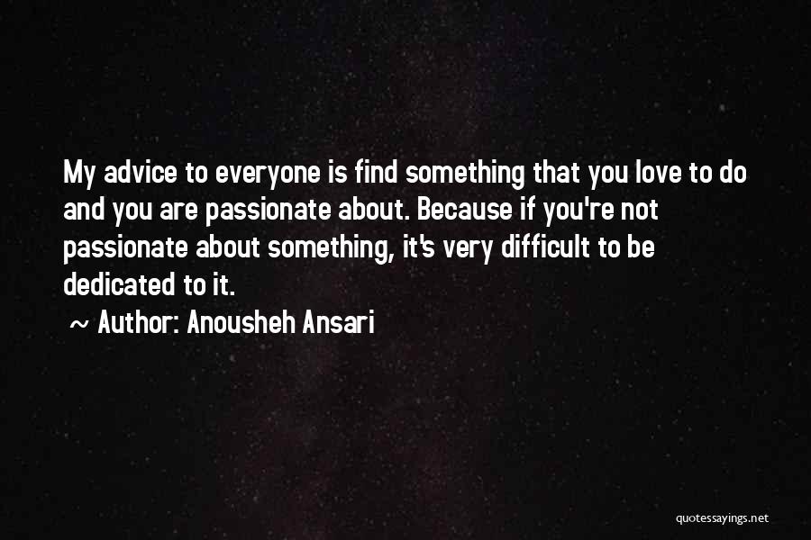 If It's Not Passionate Quotes By Anousheh Ansari