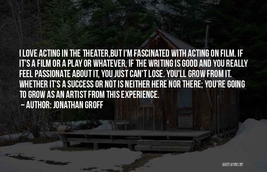 If It's Not Passionate Quotes By Jonathan Groff