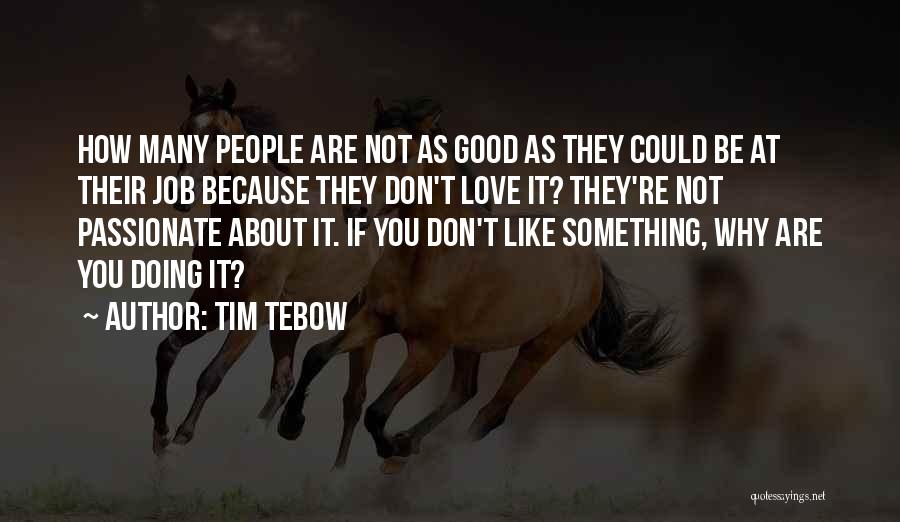 If It's Not Passionate Quotes By Tim Tebow