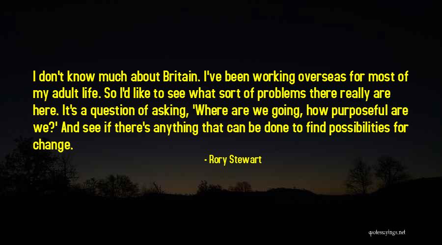 If Its Not Working Change It Quotes By Rory Stewart If Its Not Working Change It Quotes By Rory Stewart