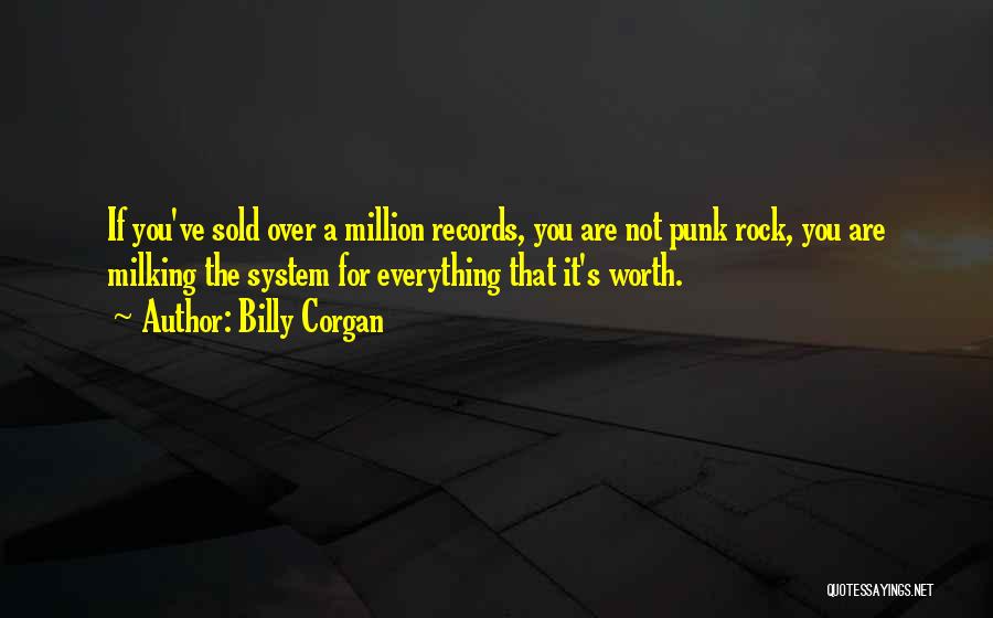 If It's Not Worth It Quotes By Billy Corgan