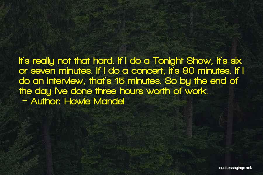 If It's Not Worth It Quotes By Howie Mandel