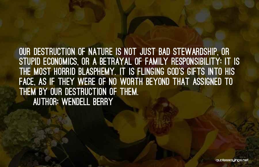 If It's Not Worth It Quotes By Wendell Berry